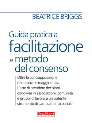 cover image of Guida pratica a facilitazione e metodo del consenso